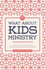 WHAT ABOUT KIDS MINISTRY?