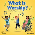 WHAT IS WORSHIP? (PRECIOUS BLESSINGS #3)-HARDCOVER 