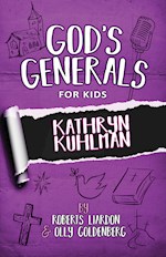 GOD'S GENERALS FOR KIDS - VOLUME 1: KATHRYN KUHLMAN