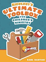 KIDOLOGY'S ULTIMATE TOOLBOX FOR CHILDREN'S MINISTRY 