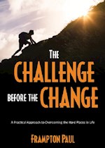 THE CHALLENGE BEFORE THE CHANGE