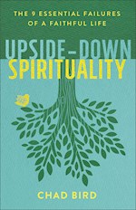 UPSIDE-DOWN SPIRITUALITY