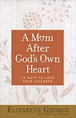 A MOM AFTER GOD'S OWN HEART