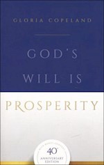 GOD'S WILL IS PROSPERITY (40TH ANNIVERSARY EDITION) 