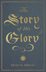 THE STORY OF HIS GLORY