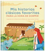 MIS HISTORIAS CLASICAS FAVORITAS PARA DORMIR (MY FAVORITE CLASSIC BEDTIME BIBLE STORIES)