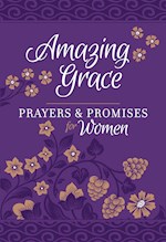 AMAZING GRACE: PRAYERS & PROMISES FOR WOMEN