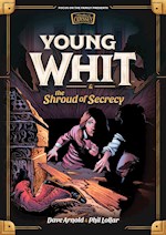 YOUNG WHIT AND THE SHROUD OF SECRECY (AIO/YOUNG WHIT #2) 