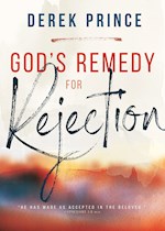 GOD'S REMEDY FOR REJECTION (EXPANDED)