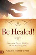 BE HEALED!