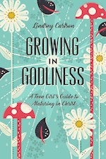 GROWING IN GODLINESS