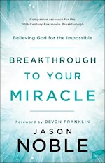BREAKTHROUGH TO YOUR MIRACLE