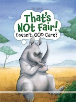 THAT'S NOT FAIR! DOESN'T GOD CARE?