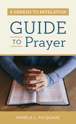 A GENESIS TO REVELATION GUIDE TO PRAYER