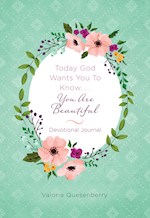 TODAY GOD WANTS YOU TO KNOW...YOU ARE BEAUTIFUL DEVOTIONAL JOURNAL