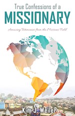 TRUE CONFESSIONS OF A MISSIONARY