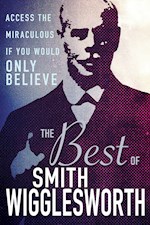 BEST OF SMITH WIGGLESWORTH