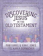 DISCOVERING JESUS IN THE OLD TESTAMENT