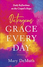 OUTRAGEOUS GRACE EVERY DAY