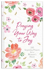 PRAYING YOUR WAY TO JOY