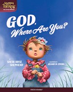 GOD, WHERE ARE YOU? (ADVENTURES WITH THE KING)