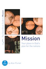 MISSION: YOUR PLACE IN GOD'S PLAN FOR THE NATIONS (GOOD BOOK GUIDES)