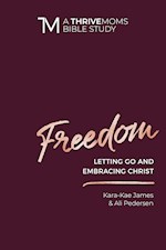 FREEDOM (THRIVE MOMS BIBLE STUDIES)