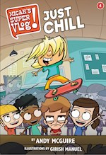 MICAH'S SUPER VLOG!: JUST CHILL (BOOK #4)