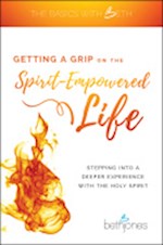 GETTING A GRIP ON THE SPIRIT-EMPOWERED LIFE
