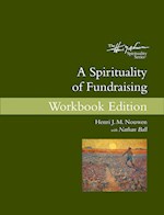 A SPIRITUALITY OF FUNDRAISING (WORKBOOK EDITION)