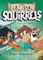 SQUIRRELNAPPED! (THE DEAD SEA SQUIRRELS #4)