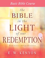BIBLE IN THE LIGHT OF OUR REDEMPTION