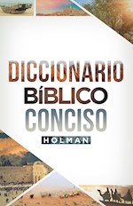 DICCIONARIO BIBLICO CONCISO HOLMAN (HOLMAN CONCISE BIBLE DICTIONARY)