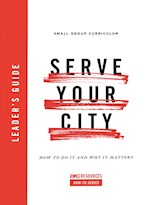 SERVE YOUR CITY LEADER'S GUIDE