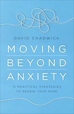 MOVING BEYOND ANXIETY