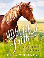 UNBRIDLED FAITH: DEVOTIONS FOR YOUNG READERS