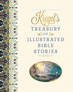 KREGEL'S TREASURY OF ILLUSTRATED BIBLE STORIES