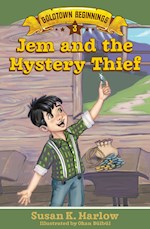 JEM AND THE MYSTERY THIEF (GOLDTOWN BEGINNINGS #3)