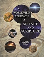 A WORLDVIEW APPROACH TO SCIENCE AND SCRIPTURE