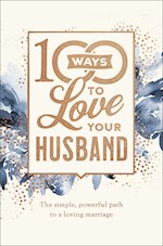 100 WAYS TO LOVE YOUR HUSBAND (DELUXE EDITION)