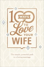 100 WAYS TO LOVE YOUR WIFE (DELUXE EDITION)