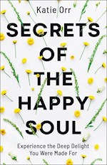 SECRETS OF THE HAPPY SOUL