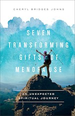 SEVEN TRANSFORMING GIFTS OF MENOPAUSE