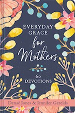 EVERYDAY GRACE FOR MOTHERS