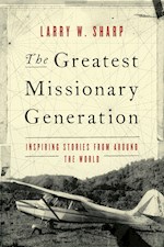 THE GREATEST MISSIONARY GENERATION