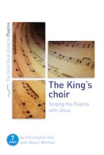 THE KING'S CHOIR (GOOD BOOK GUIDES)