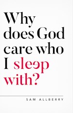 WHY DOES GOD CARE WHO I SLEEP WITH?