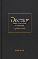 DEACONS: SERVANT MODELS IN THE CHURCH (REVISED)